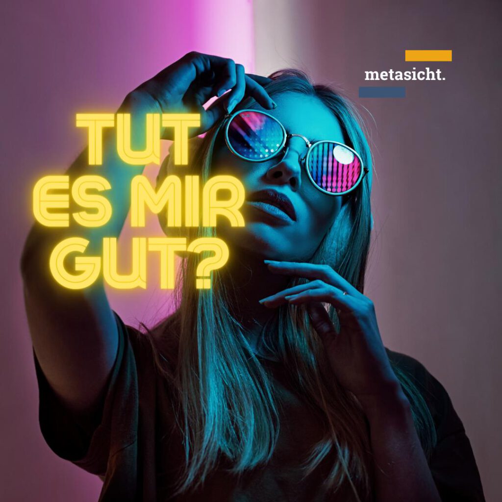 Tut es mir gut - Metasicht